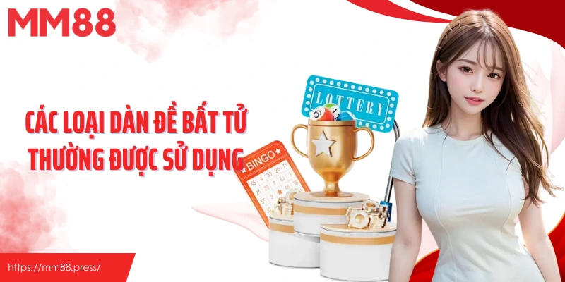 Các loại dàn đề bất tử thường được sử dụng